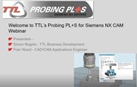 TTL's Probing PL+S for Siemens NX CAM Webinar
